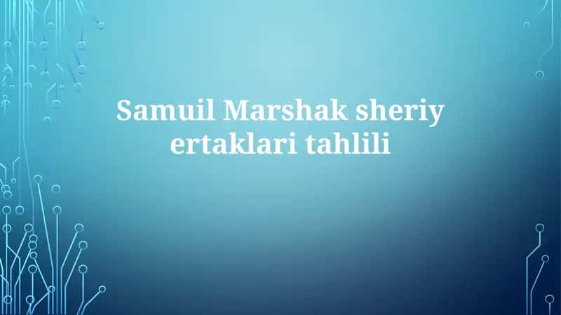 Samuil Marshak sheriyat taklari tahlili 1