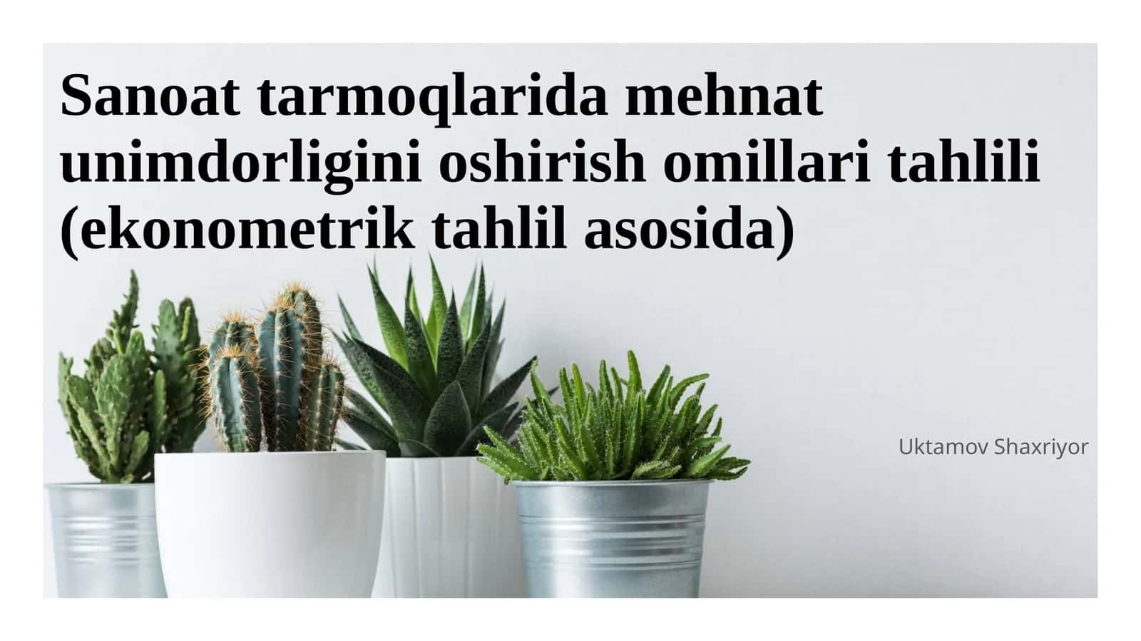 Sanoat tarmoqlarida mehnat unimdorligini oshirish omillari tahlili (ekonometrik tahlil asosida) 1