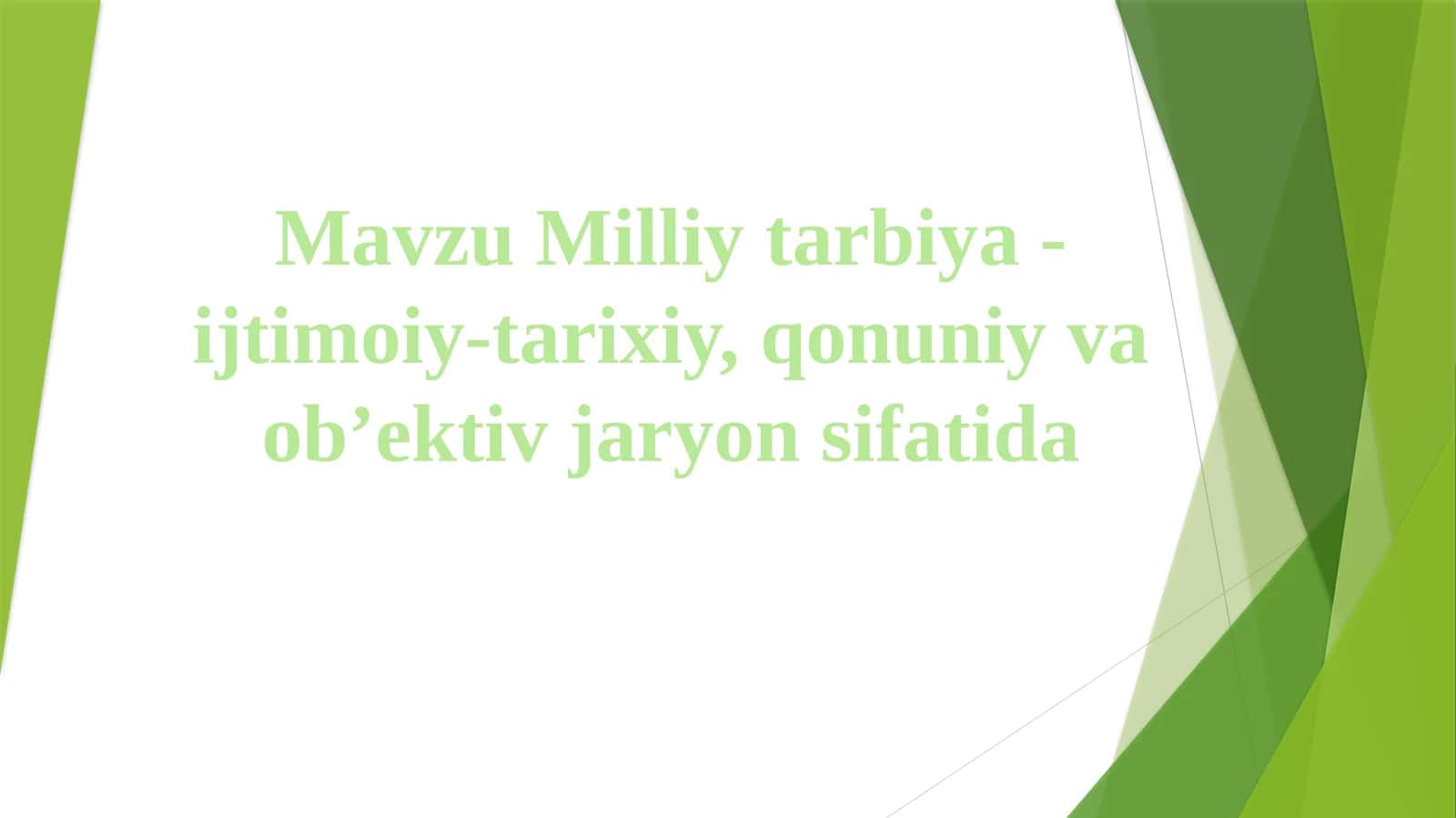 Milliy tarbiya - ijtimoiy-tarixiy, qonuniy va ob’ektiv jaryon sifatida 1