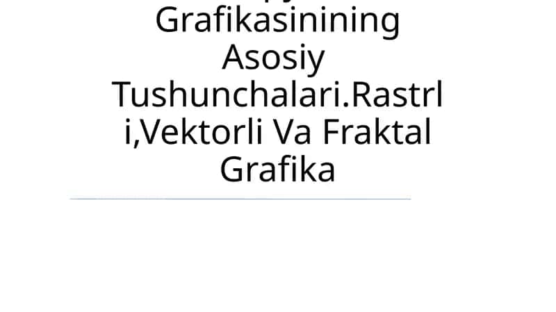 Kompyuter Grafikasinining Asosiy Tushunchalari 1