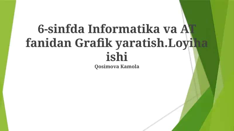 Informatika va AT fanidan Grafik yaratish.Loyiha ishi 1