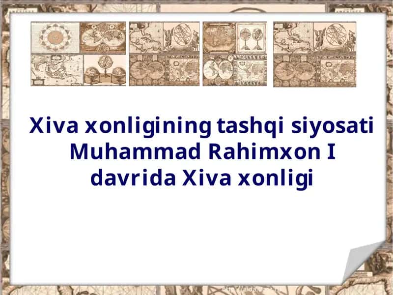 Xiva xonligining tashqi siyosati Muhammad Rahimxon I davrida Xiva xonligi 1