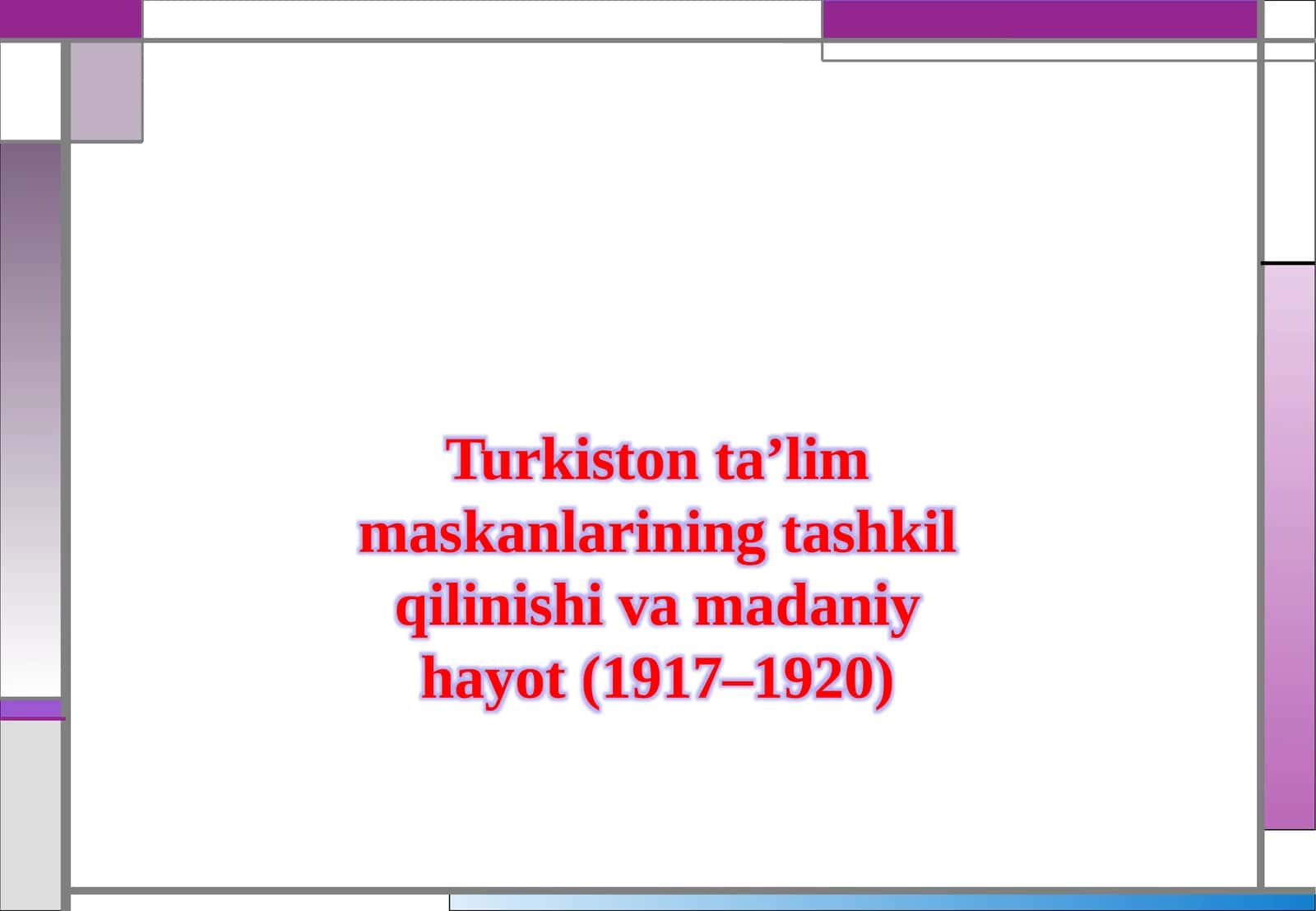 Turkistonta’limmaskanlarining tashkil qilinishi va madaniy hayot (1917–1920) 1