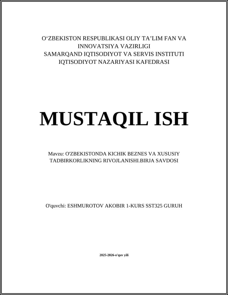 O'ZBEKISTONDA KICHIK BEZNES VA XUSUSIY TADBIRKORLIKNING RIVOJLANISHI.BIRJA SAVDOSI 1