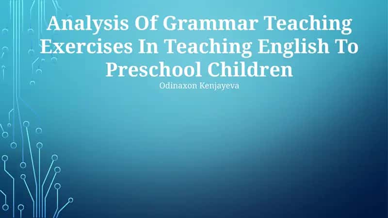 Analysis Of Grammar Teaching Exercises In Teaching English To Preschool Children 1