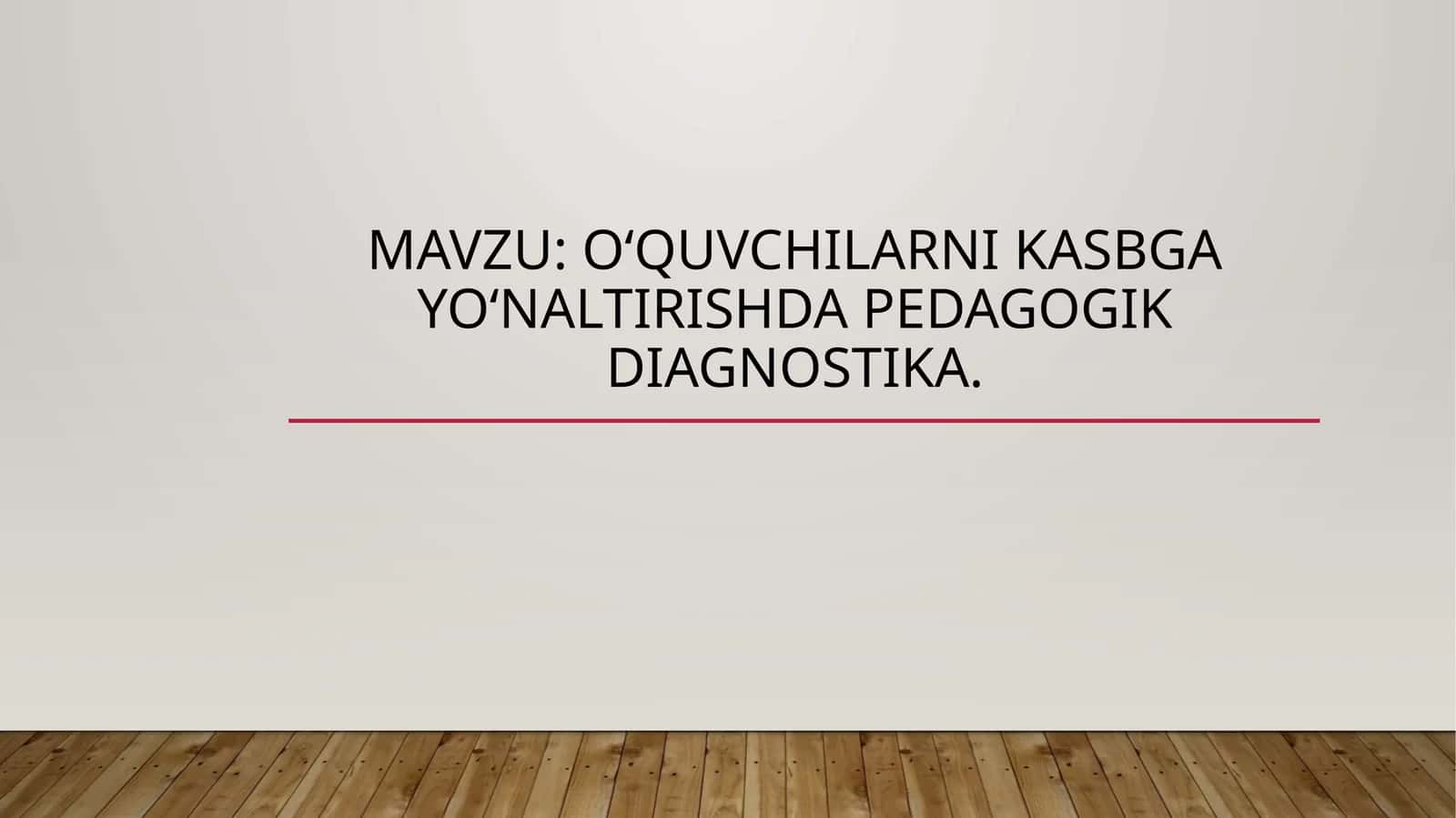 Oʻquvchilarni kasbga yoʻnaltirishda pedagogik diagnostika 1