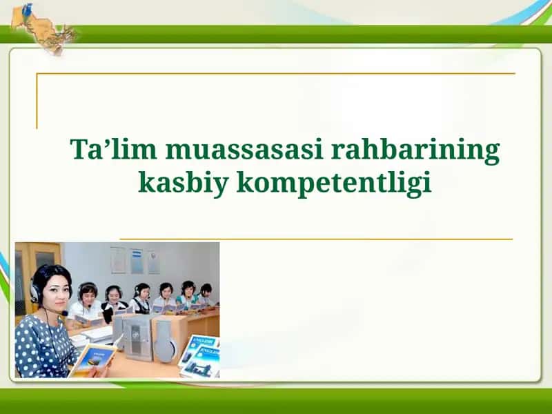 Taʼlim muassasasi rahbarining kasbiy kompetentligi 1