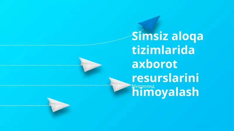 Simsiz aloqa tizimlarida axborot resurslarini himoyalash 1