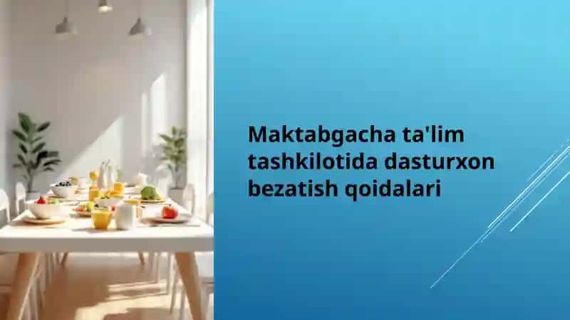 Maktabgacha ta'lim tashkilotida dasturxon bezatish qoidalari