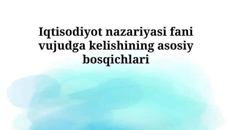 Iqtisodiyot nazariyasi fani vujudga kelishining asosiy bosqichlari 1