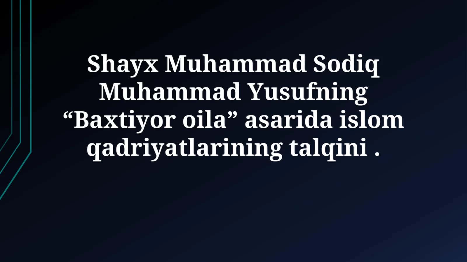 "Baxtiyor Oila" asarida Islomiy Qadriyatlar Talqini 1