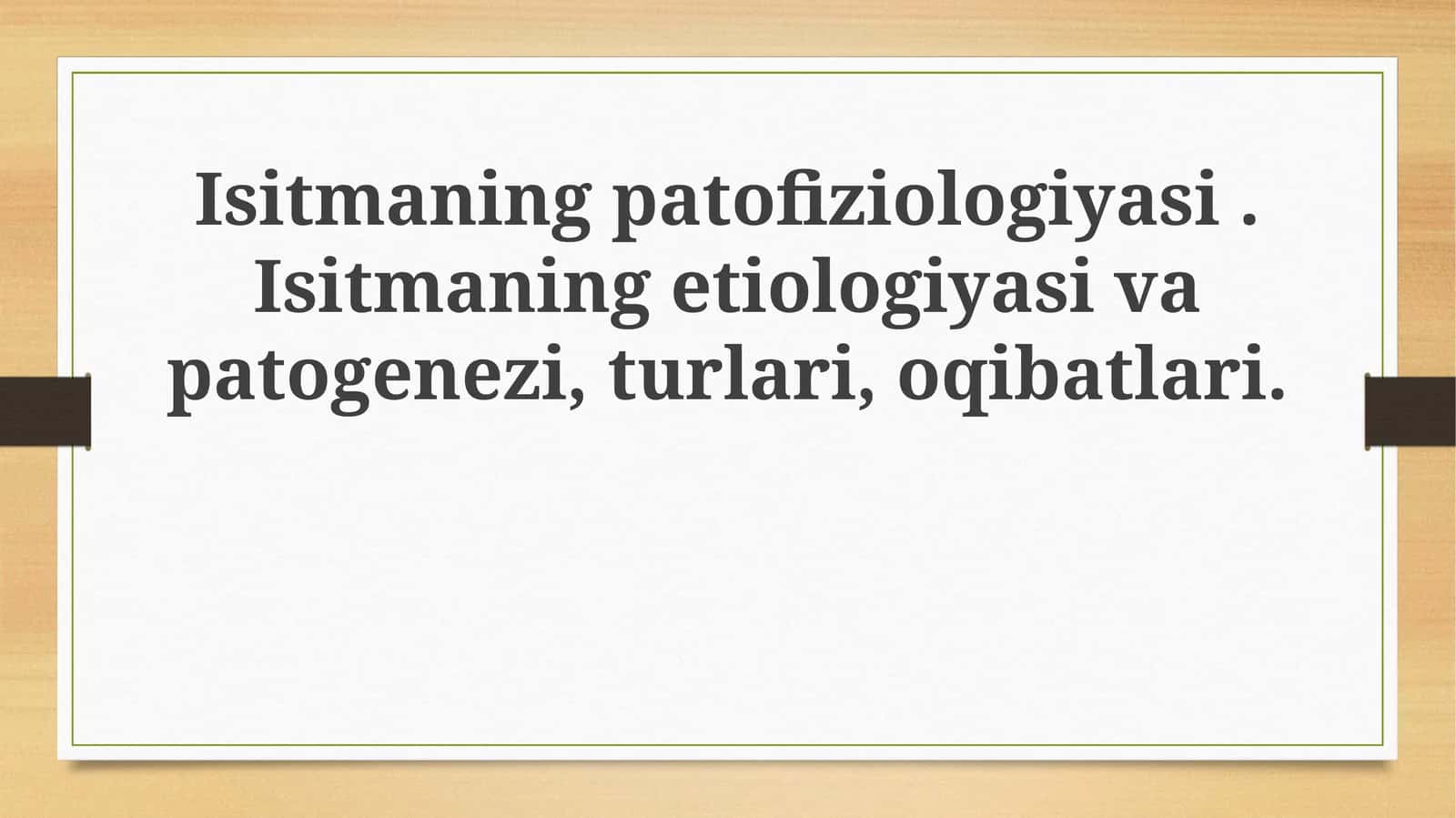 Isitmaning patofiziologiyasi.Isitmaning etiologiyasi va patogenezi, turlari, oqibatlari 1