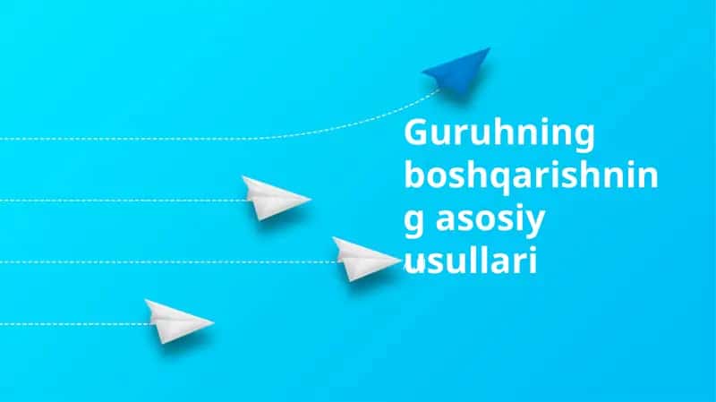 Guruhning boshqarishning asosiy usullari 1