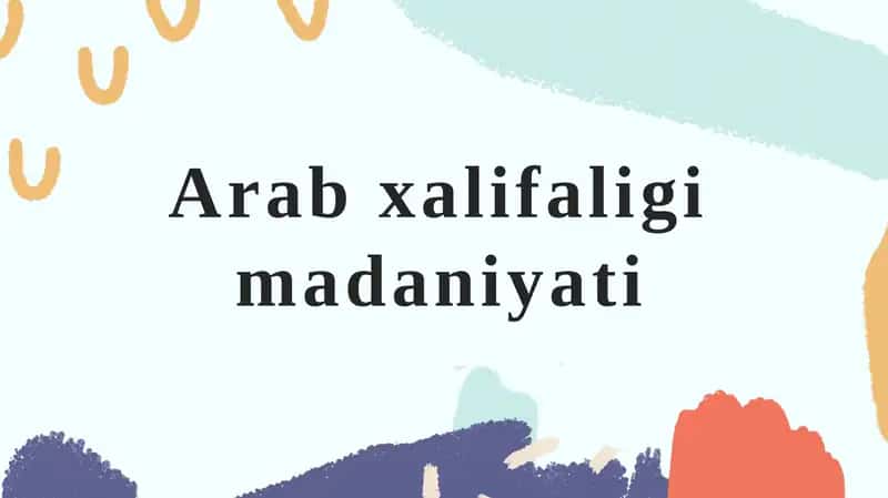 Arab xalifaligi madaniyati 1