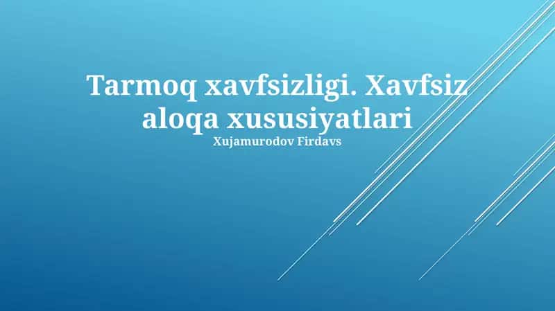 Tarmoq xavfsizligi. Xavfsiz aloqa xususiyatlari 1