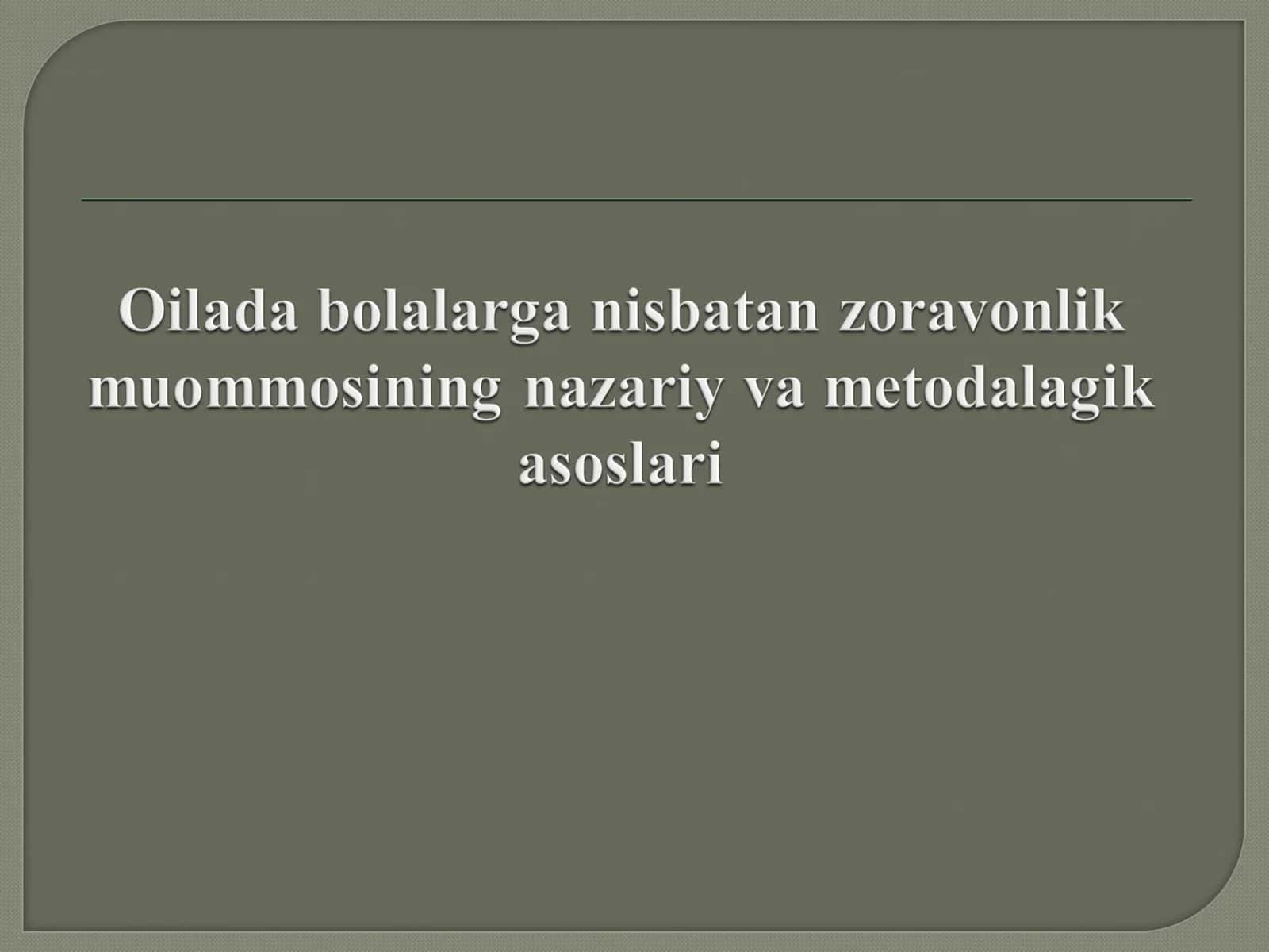 Bolalarga nisbatan zoʻravonlik yoki shafqatsizlik 1