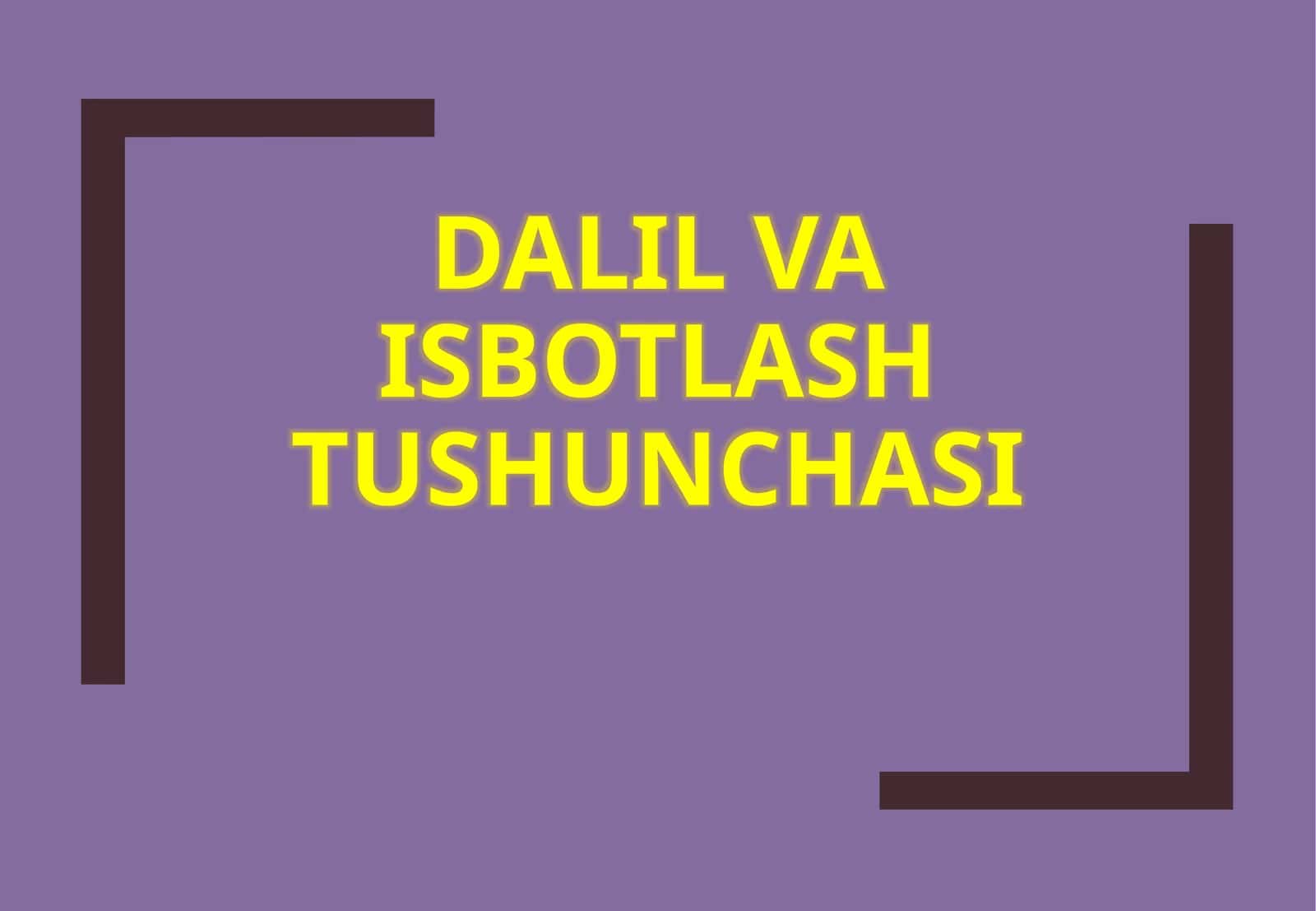 Dalil va isbotlash tushunchasi 1