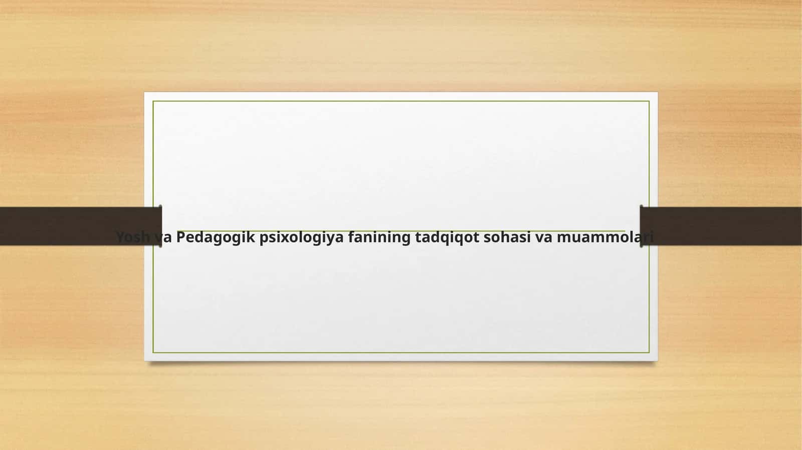 Yosh va Pedagogik Psixologiya fanining tadqiqot sohasi muammolari 1