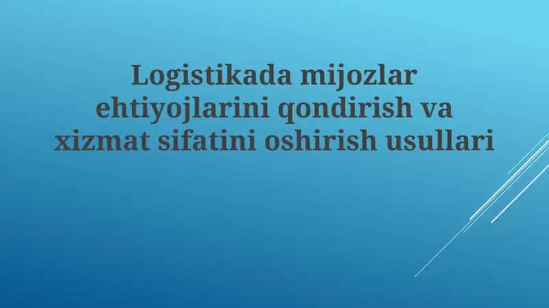 Logistikada xizmat sifatini oshirish usullari 1