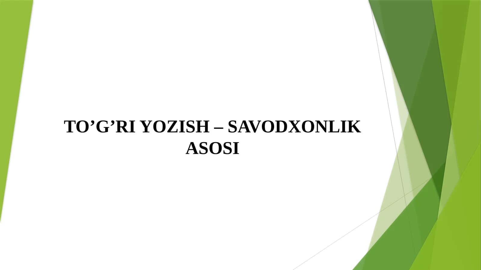 TO’G’RI YOZISH – SAVODXONLIK ASOSI 1