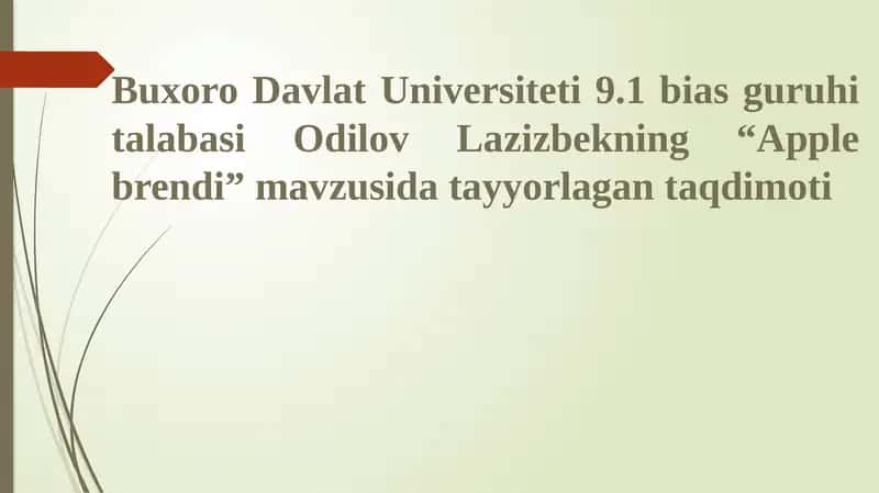 Buxoro Davlat Universiteti 9.1 biaz guruh italabasi Odilov Lazizbekning "Apple brendi" mavzusi 1