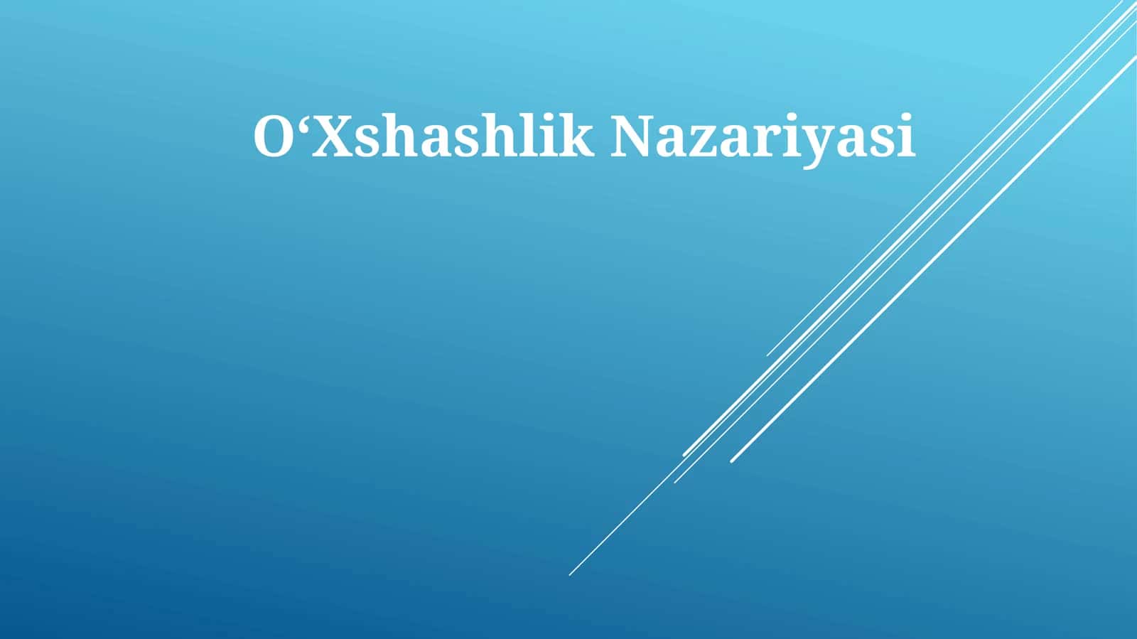 OʻXshashlik Nazariyasi 1