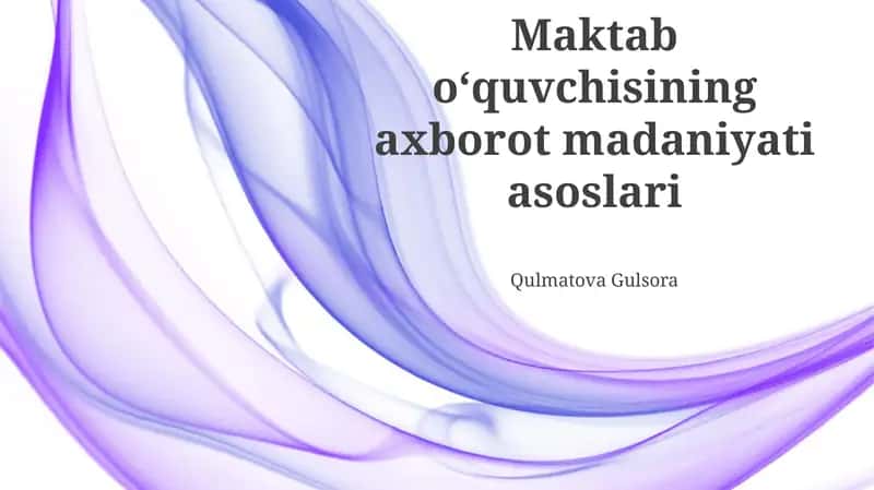 Maktab oʻquvchisining axborot madaniyati asoslari 1