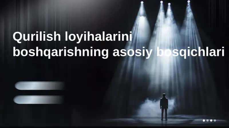 Qurilish loyihalarini boshqarishning asosiy bosqichlari 1