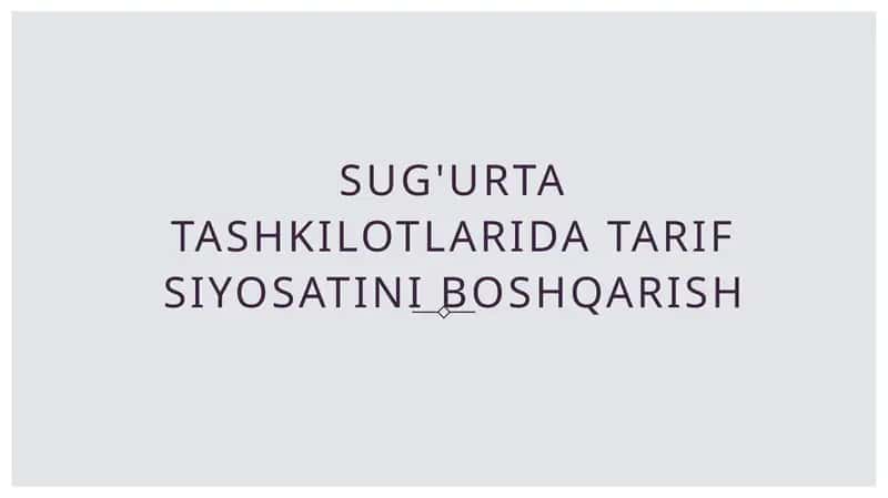 Sug'urta tashkilotlarida tarif siyosatini boshqarish.