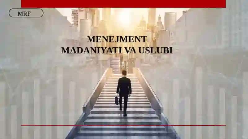 MENEJMENT MADANIYATI VA USLUBI
