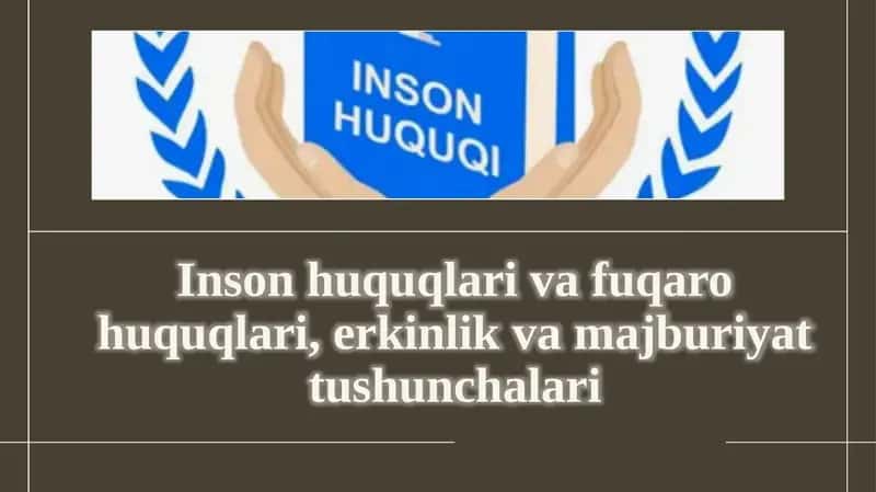 Inson huquqlari va fuqarolik huquqlari, erkinlik va majburiyattushunchalari 1