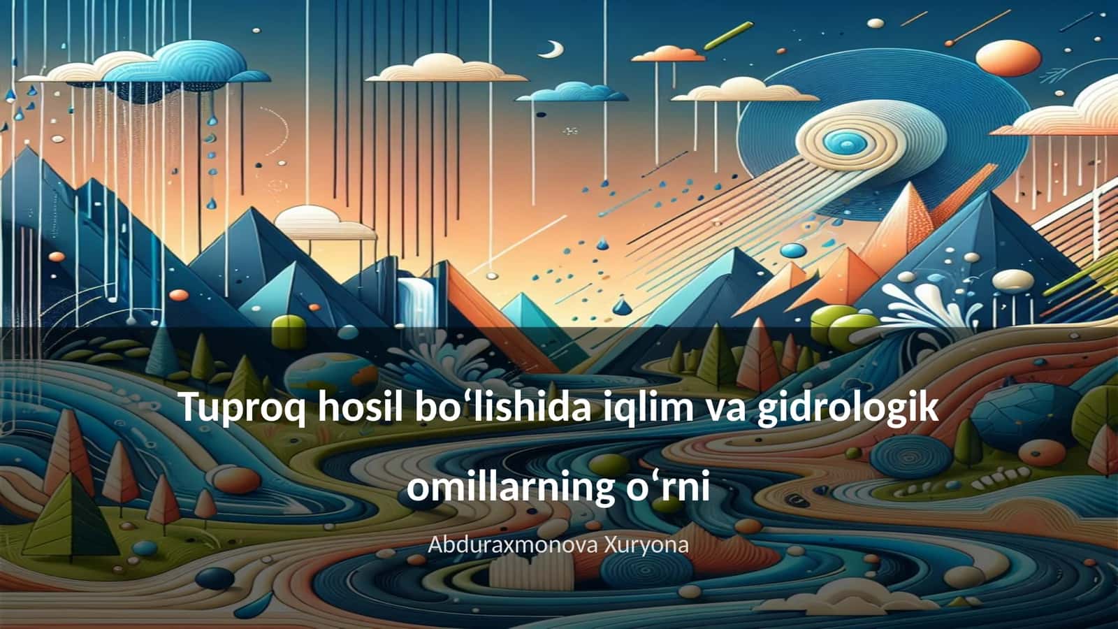 Tuproq hosil boʻlishida iqlim va gidrologik omillarning oʻrni 1