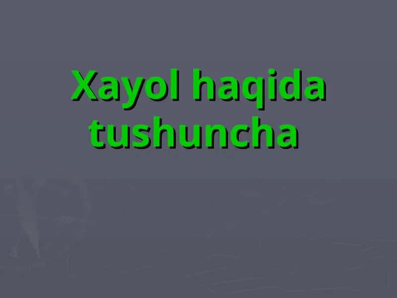 Hayol haqida tushuncha 1