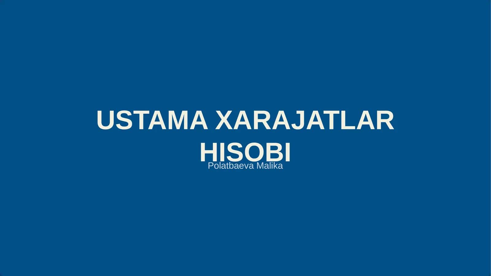 USTAMA XARAJATLAR HISOBI 1