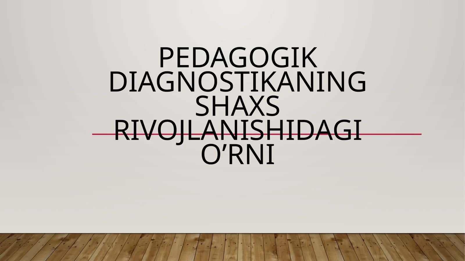 Pedagogik diagnostikaning shaxs rivojlanishidagi oʼrni 1