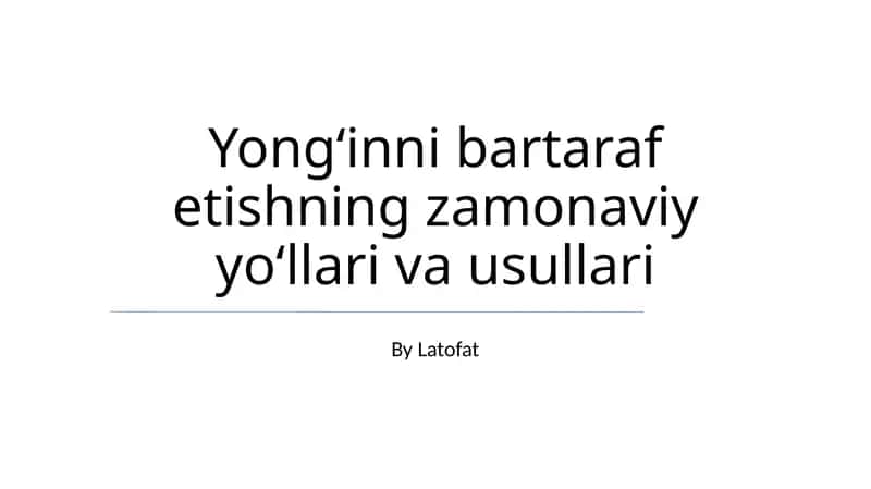 Yongʻinni bartaraf etishning zamonaviy yoʻllari va usullari 1