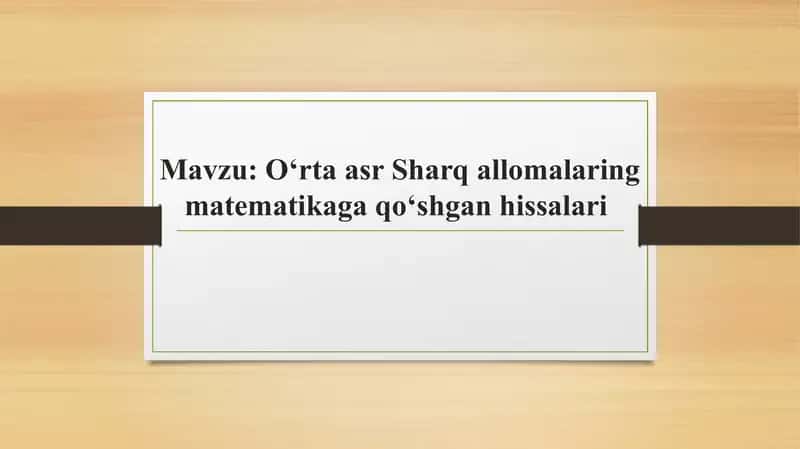 Oʻrta asr Sharq allomalaring matematikaga qoʻshgan hissalari 1
