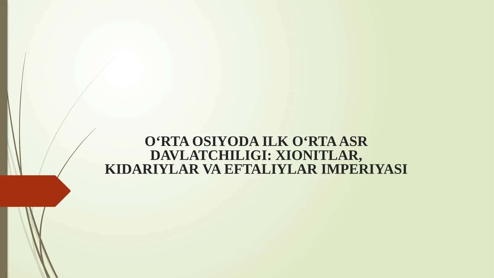 O‘RTA OSIYODA ILK O‘RTA ASR DAVLATCHILIGI: XIONITLAR, KIDARIYLAR VA EFTALIYLAR IMPERIYASI 1