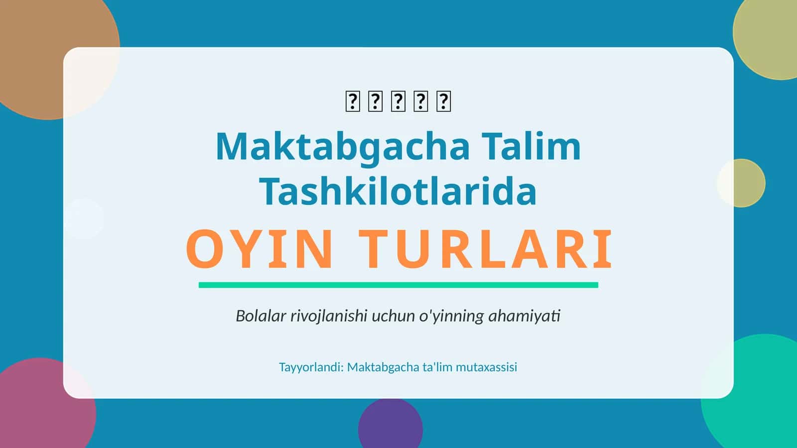 maktabgacha talimda oyin turlari mavzusida slayd 1