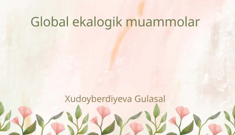 Global ekologik muammolar 1