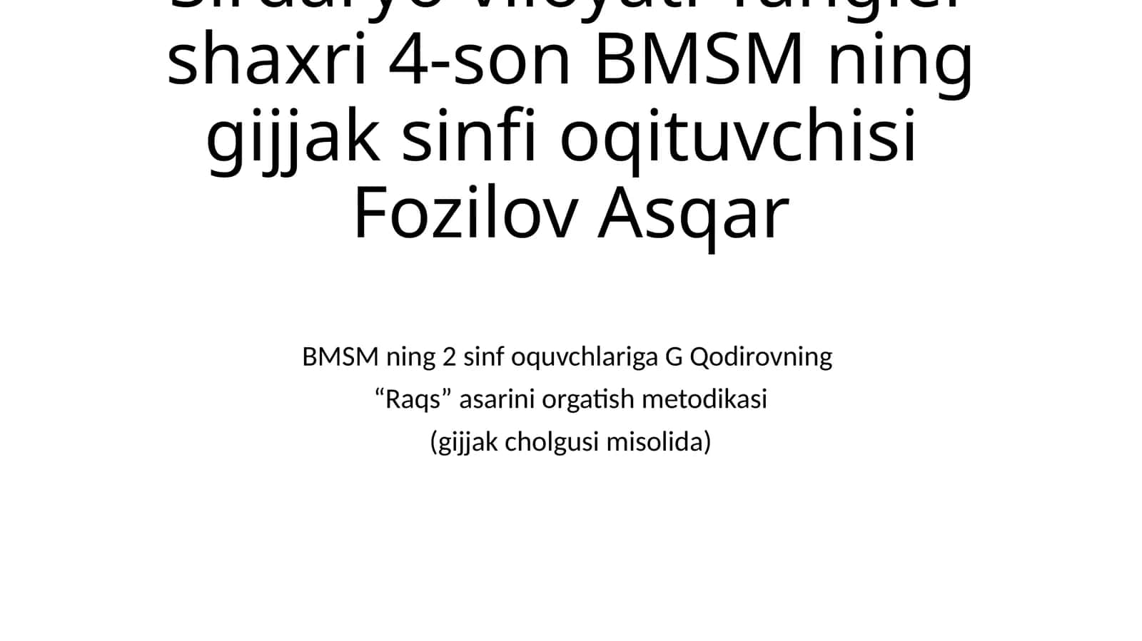“Raqs” asarini orgatish metodikasi 1