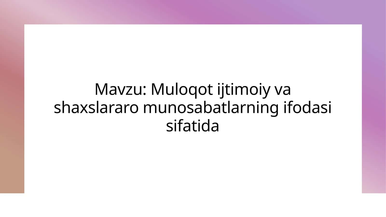 Muloqot va ijtimoiy munosabatlarning madaniy va shaxslararo asoslari 1