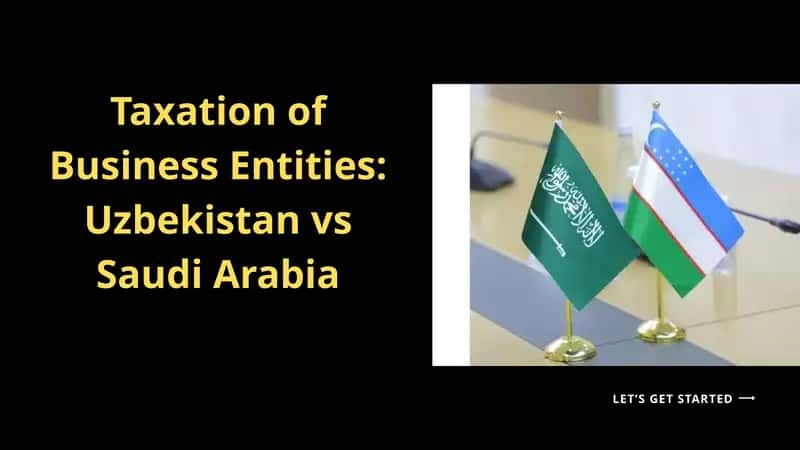 Taxation of Business Entities: Uzbekistan vs Saudi Arabia 1