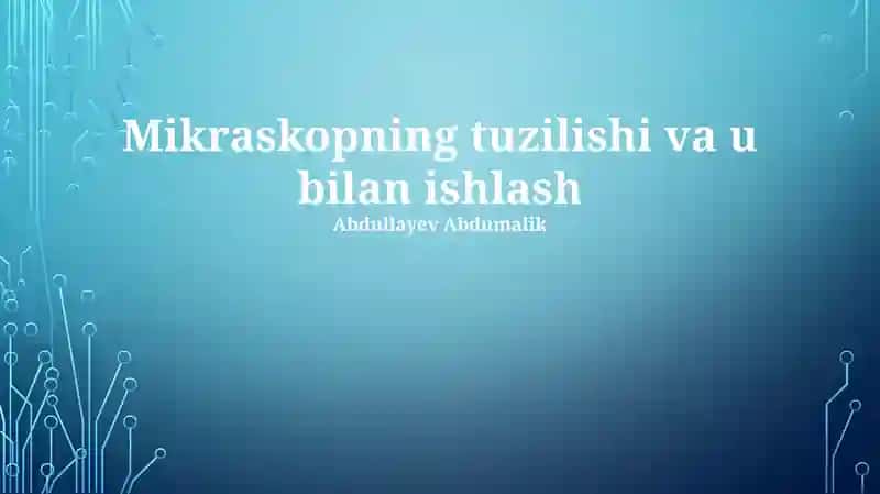 Mikraskopning tuzilishi va u bilan ishlash