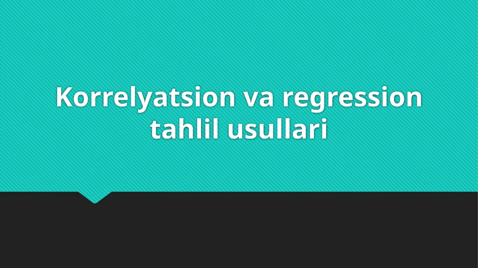 Korrelyatsion va regression tahlil usullari 1
