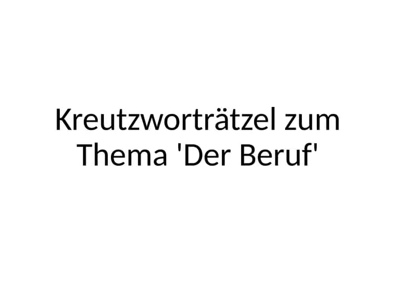 Beruf Kreuzworträtsel (Beruf crossword puzzle) 1