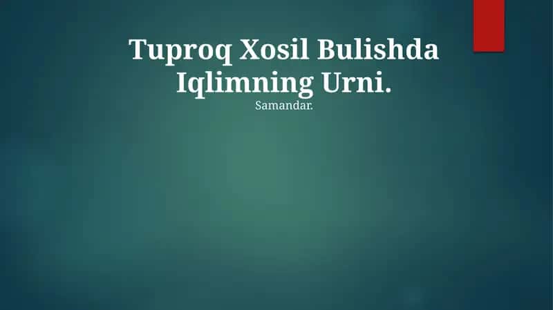 Tuproq Xosil Bulishda Iqlimning Urni 1