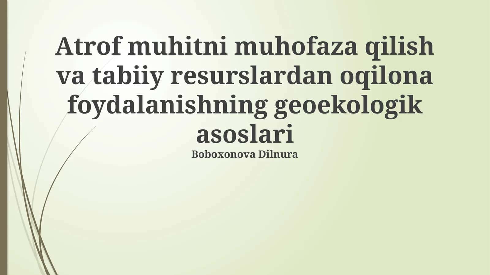 Atrof muhitni muhofaza qilish va tabiiy resurslardan oqilona foydalanishning geoekologik asoslari 1