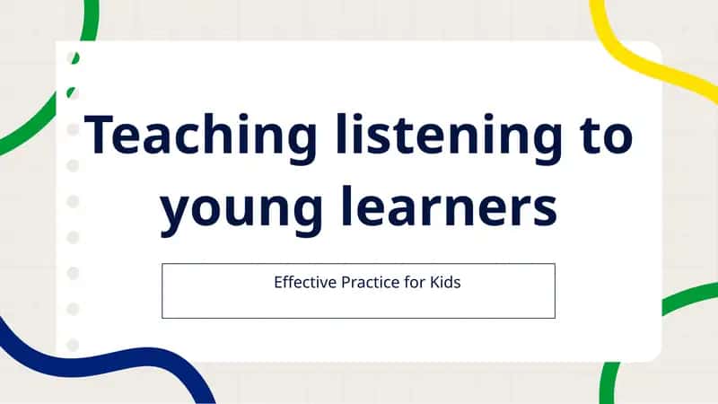 Teaching listening to young learners 1