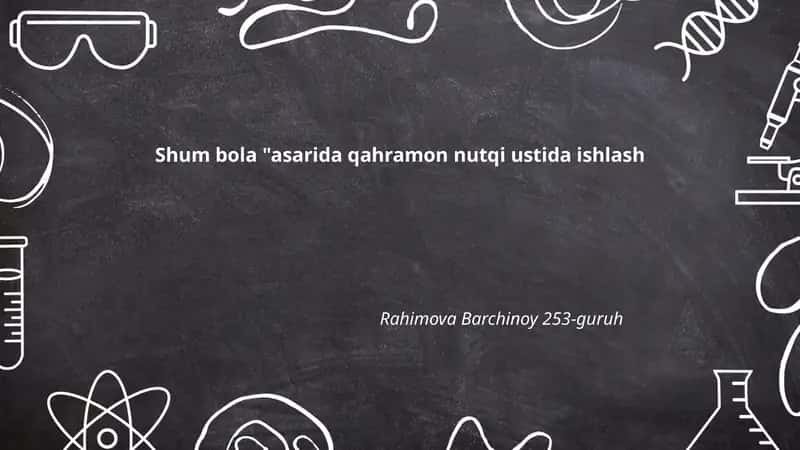 Shum bola asarida qahramon nutq ustida ishlash 1